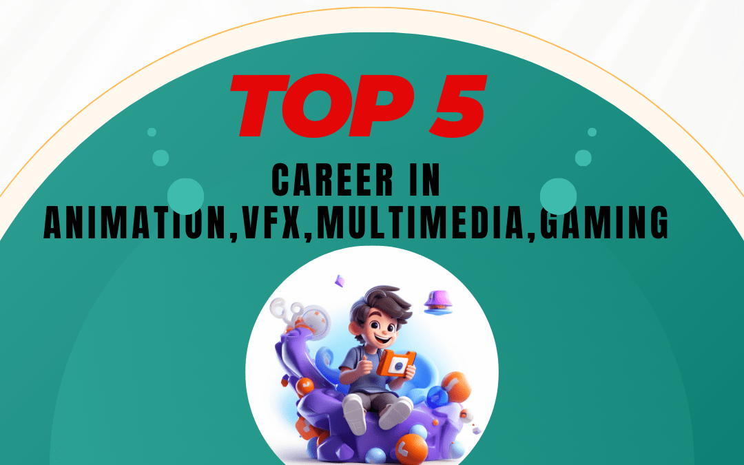 Top Career in Animation and VFX: Explore Multimedia and Gaming Opportunities in 2025